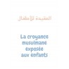 La croyance musulmane expliquée aux enfants